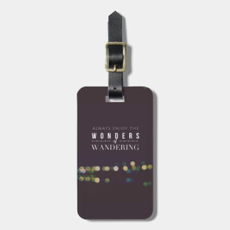 Always Enjoy the Wonders of Wandering / Travelers Luggage Tag
