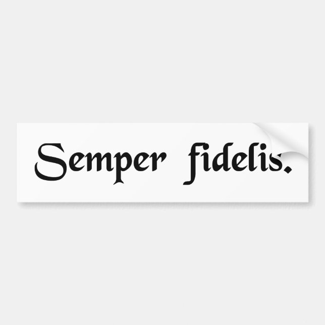 Always faithful. bumper sticker (Front)