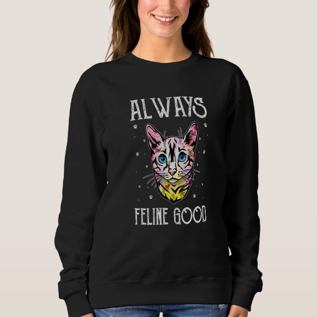 Always Feline Good Cat Positivity Kitten 1 Sweatshirt (Front)