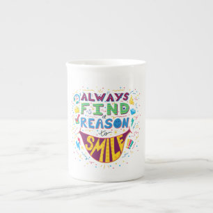 Always find a reason to smile bone china mug
