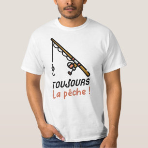 ALWAYS FISHING! T-Shirt