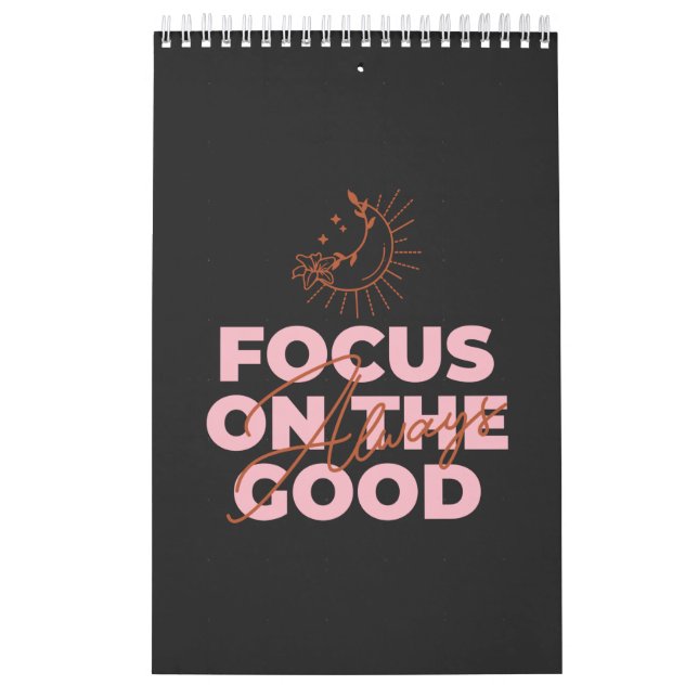 Always Focus On The Good Calendar (Cover)