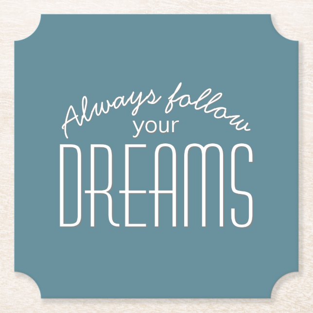 Always Follow Your Dreams Quote Typography Paper Coaster (Front)