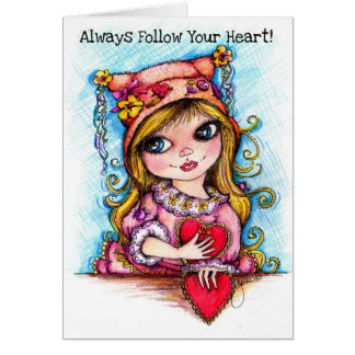 Always Follow Your Heart!