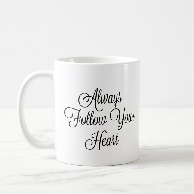 Always Follow Your Heart Coffee Mug (Left)