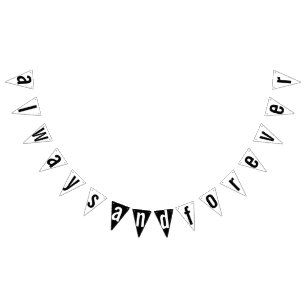 ALWAYS & FOREVER MODERN WEDDING DECOR BUNTING