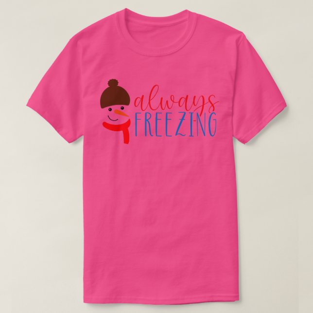 Always freezing T-Shirt (Design Front)