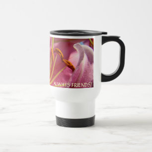 ALWAYS FRIENDS Gift Mug Pink Lilies Flowers Gifts