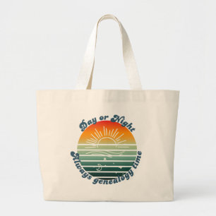 Always Genealogy Time Large Tote Bag