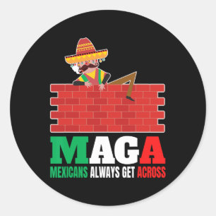 Always Get Across Anti Funny Men Mexico Pride Classic Round Sticker