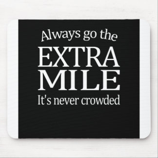 Always Go The Extra Mile Mouse Mat