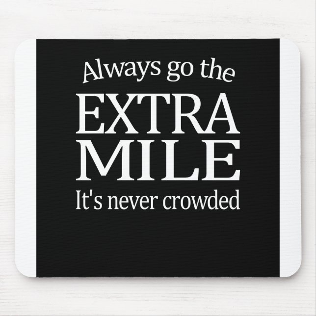 Always Go The Extra Mile Mouse Mat (Front)