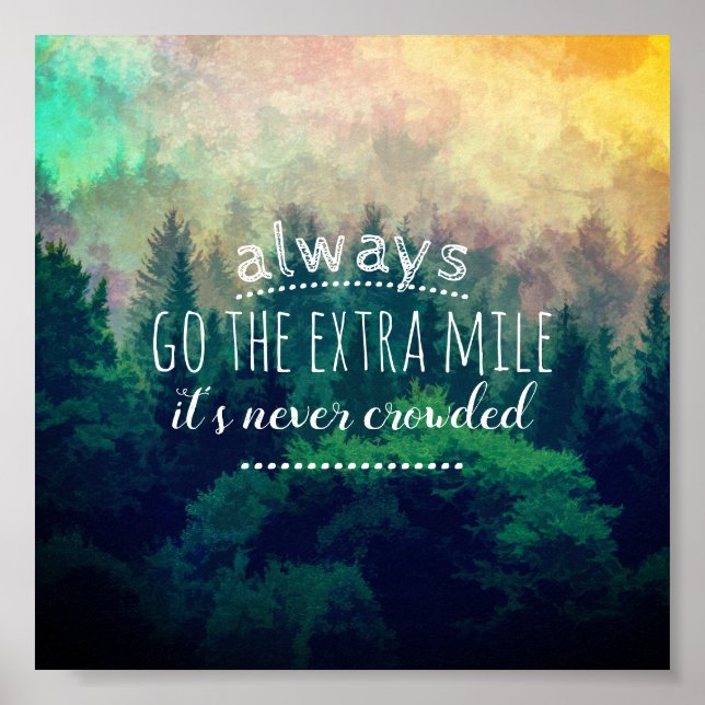 always go the extra mile nature art quote poster (Front)