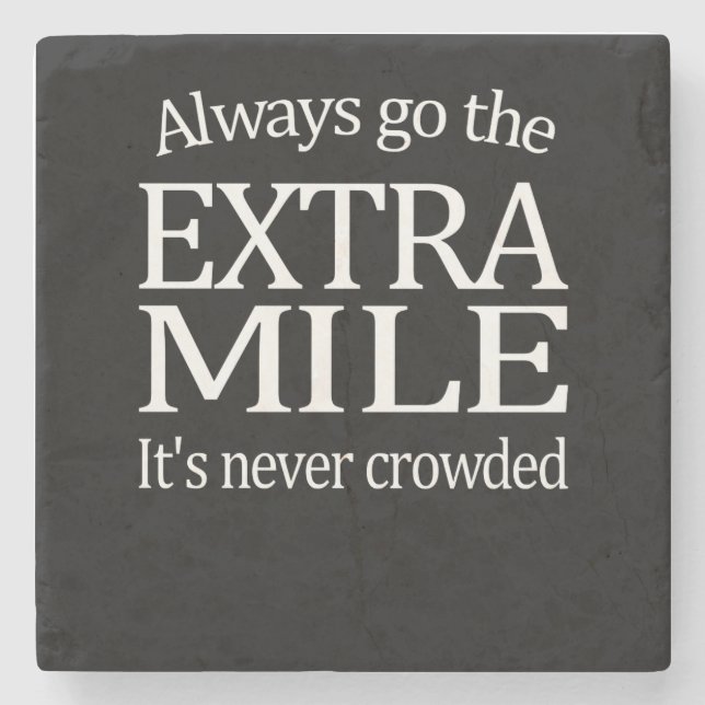 Always Go The Extra Mile Stone Coaster (Front)