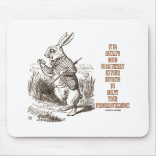 Always Good Timely Efforts Delay Procrastination Mouse Mat