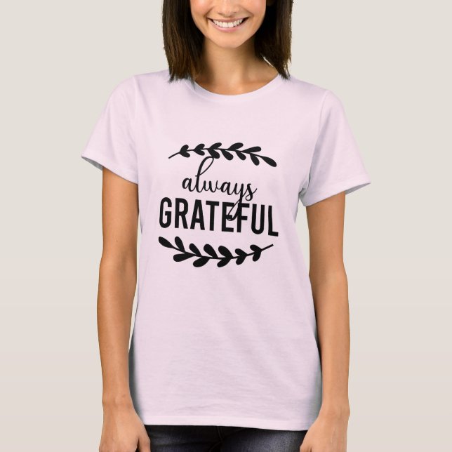 Always Grateful T-Shirt (Front)