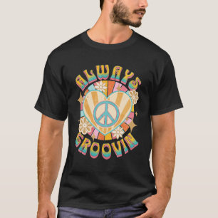 Always Groovin Retro 60s Vintage Hippie Style Peac T-Shirt