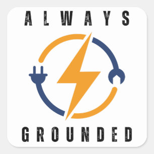 always grounded funny electrician square sticker