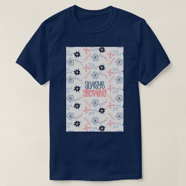 Always Growing 15 T-Shirt (Design Front)