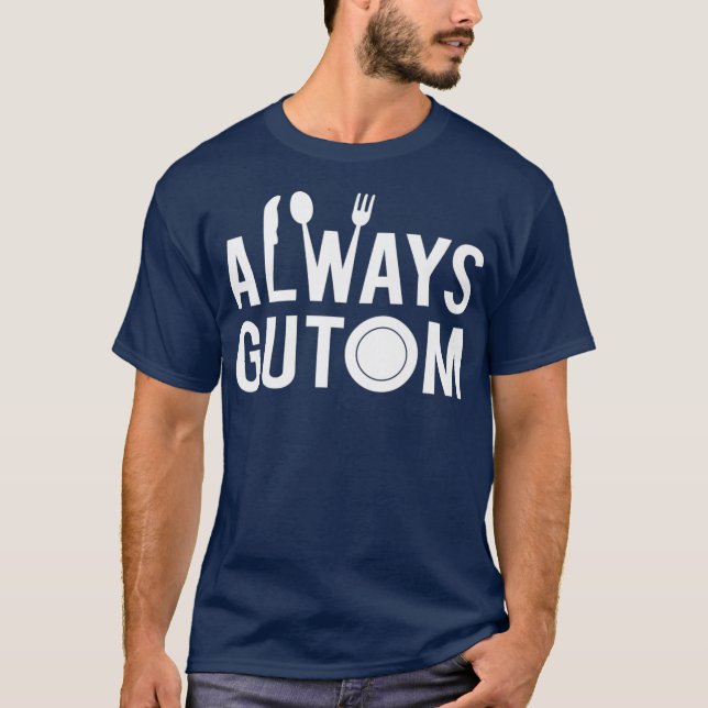 Always Gutom Filipino Food Philippines Adobo T-Shirt (Front)