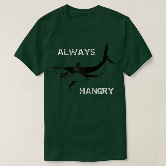Always Hangry Funny Hungry Shark  T-Shirt (Design Front)