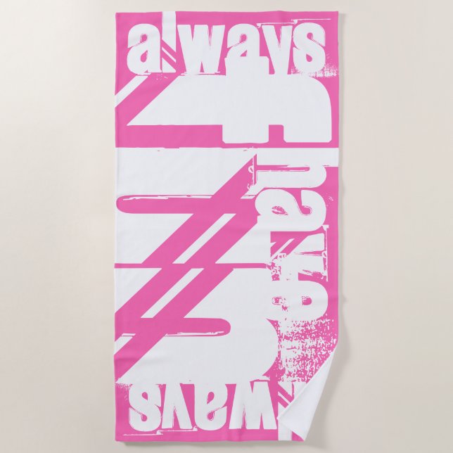 Always Have Fun Happy Quote Pink and White Text Beach Towel (Front)