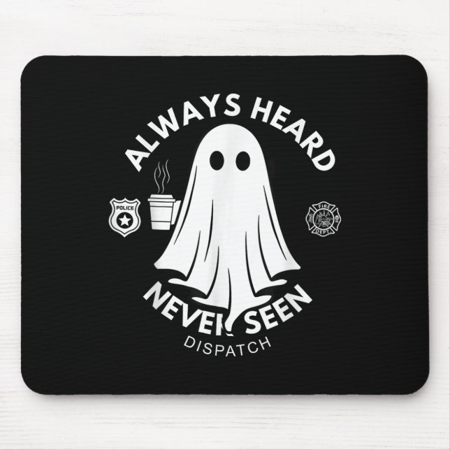 Always Heard Never Seen Dispatch Special 911 Dispa Mouse Mat (Front)