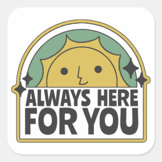 always here for you square sticker