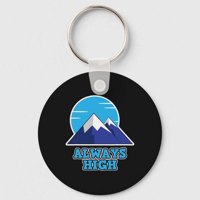 Always High For Outdoor Fans - Hiking  Key Ring (Front)