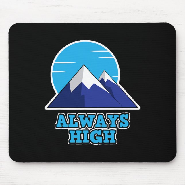 Always High For Outdoor Fans - Hiking  Mouse Mat (Front)