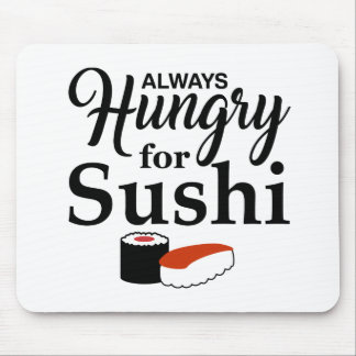 Always Hungry For Sushi Slogan Mouse Mat