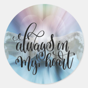 Always in my Heart  Classic Round Sticker