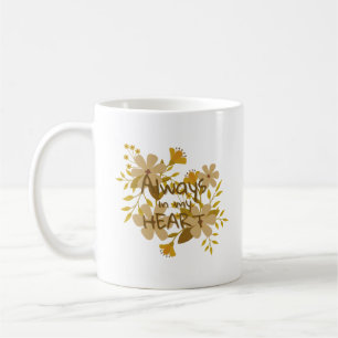 ALWAYS IN MY HEART COFFEE MUG
