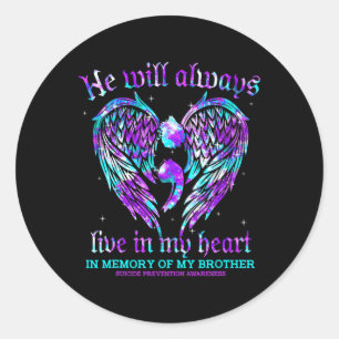 Always In My Heart My Brother Suicide Prevention A Classic Round Sticker