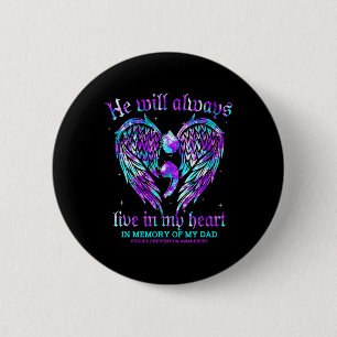 Always In My Heart My Dad Suicide Prevention Aware 6 Cm Round Badge
