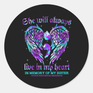 Always In My Heart My Sister Suicide Prevention Aw Classic Round Sticker