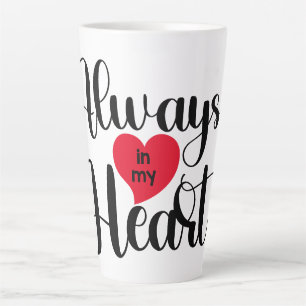 Always in my heart   Valentine Day cute red heart Latte Mug