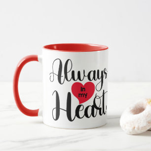 Always in my heart   Valentine Day cute red heart Mug