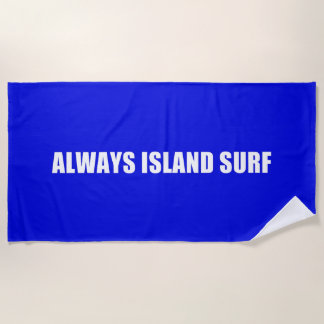 ALWAYS ISLAND SURF/Beach Towel
