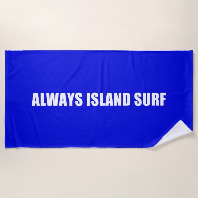 ALWAYS ISLAND SURF/Beach Towel (Front)