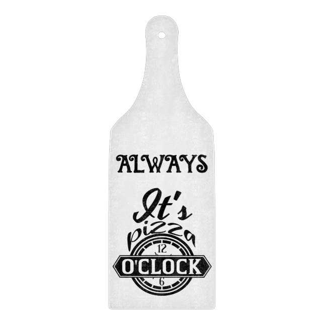 Always It's pizza o'clock Cutting Board (Front)
