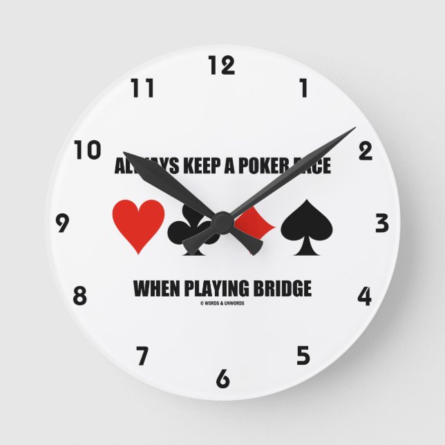 Always Keep A Poker Face When Playing Bridge Round Clock (Front)