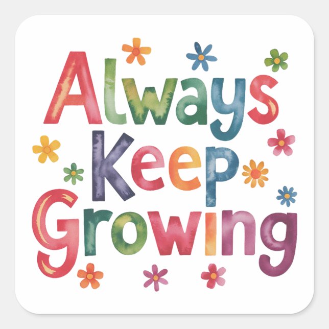 Always keep growing square sticker (Front)