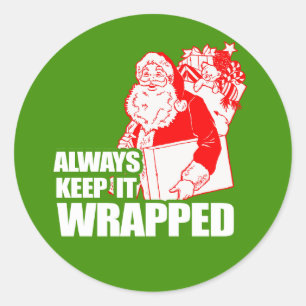 ALWAYS KEEP IT WRAPPED CLASSIC ROUND STICKER