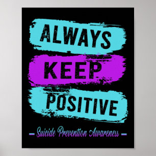 Always Keep Positive Suicide Prevention Awareness  Poster