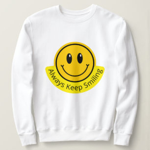 ALWAYS KEEP SMILING SWEATSHIRT