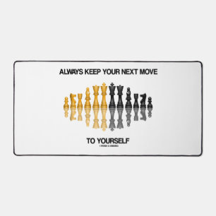 Always Keep Your Next Move To Yourself Chess Humou Desk Mat