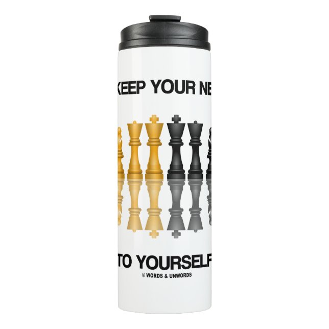 Always Keep Your Next Move To Yourself Chess Humou Thermal Tumbler (Front)