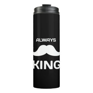 Always King  Thermal Tumbler