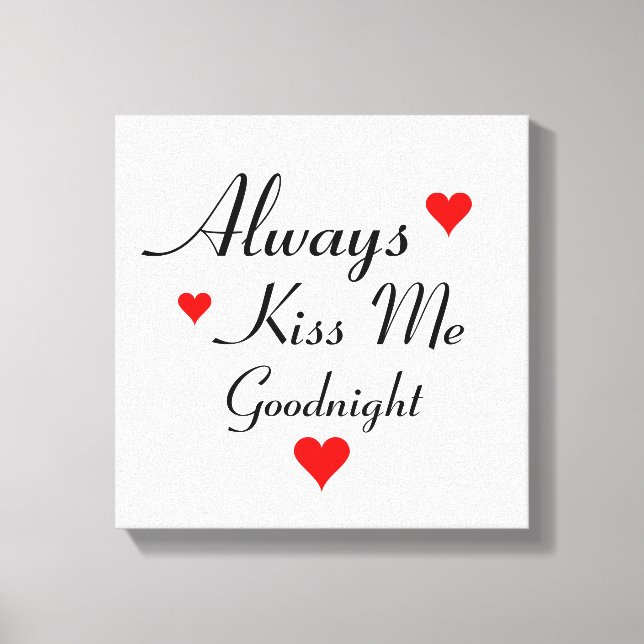 ALWAYS KISS ME GOODNIGHT bedroom canvas wall art (Front)